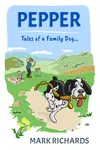 Pepper: Tales of a Family Dog...