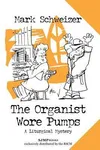 The Organist Wore Pumps