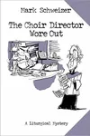 The Choir Director Wore Out