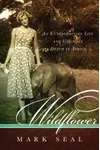 Wildflower: An Extraordinary Life and Untimely Death in Africa