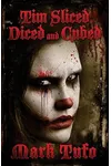 Tim Sliced, Diced and Cubed