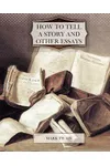 How to Tell a Story and Other Essays