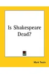 Is Shakespeare Dead?