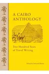 A Cairo Anthology: Two Hundred Years of Travel Writing