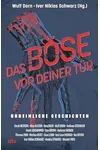 Das Böse vor deiner Tür: Unheimliche Geschichten | 16 spannende Horror-Kurzgeschichten, die dich das Fürchten lehren