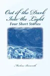 Out of the Dark Into the Light