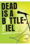 Dead is a Battlefield