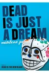 Dead Is Just a Dream