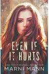 Even If It Hurts