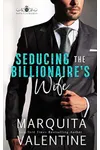 Seducing the Billionaire's Wife