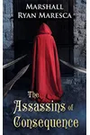 The Assassins of Consequence