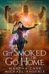 Get Smoked Or Go Home