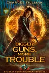 Bigger Guns, More Trouble