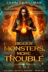 Bigger Monsters, More Trouble