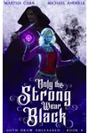 Only the Strong Wear Black