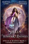 Spells, Wishes, & Enemies