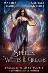Spells, Wishes, & Dreams