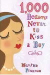 1,000 Reasons Never to Kiss a Boy