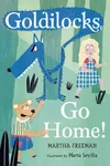 Goldilocks, Go Home!