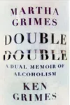 Double Double: A Dual Memoir of Alcoholism