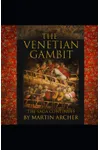 The Venetian Gambit