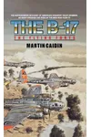 The B-17 - The Flying Forts