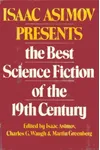 Isaac Asimov Presents the Best Science Fiction of the 19th Century
