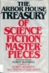 The Arbor House Treasury of Science Fiction Masterpieces
