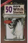 50 More Witch Stories