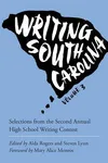 Writing South Carolina, Volume 3: Selections from the Third High School Writing Contest