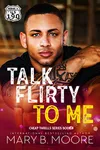 Talk Flirty to Me