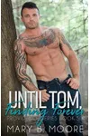 Until Tom, Finding Forever