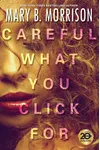 Careful What You Click For