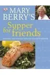 Mary Berry's Supper for Friends