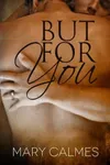 But For You