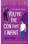 You're the Con That I Want