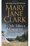 It Only Takes a Moment