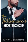The Billionaire's Secret Obsession