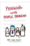 Penguins with People Problems