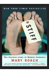 Stiff: The Curious Lives of Human Cadavers