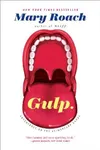 Gulp: Adventures on the Alimentary Canal
