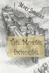 The Mortal Immortal