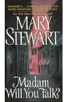 Madam, Will You Talk?