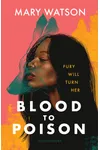 Blood to Poison