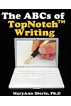 The ABCs of TopNotch Writing: Attitude, Business, & Craft