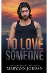 To Love Someone
