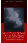 Keep You Brave and Strong