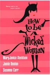 How to Be a "Wicked" Woman