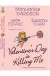 Valentine's Day is Killing Me