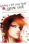Why I Let My Hair Grow Out